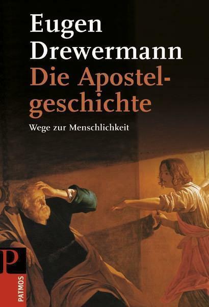 Eugen Drewermann - Die Apostelgeschichte - Wege zur Menschlichkeit