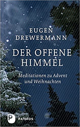 Der Offene Himmel - Meditationen zu Advent und Weihnachten - Eugen Drewermann